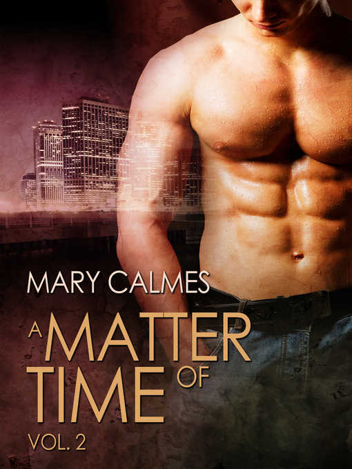 Title details for A Matter of Time by Mary Calmes - Available